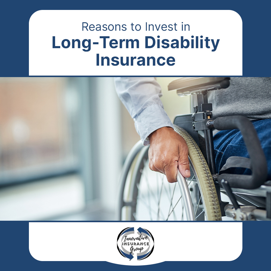 Reasons to Invest in Long-Term Disability Insurance