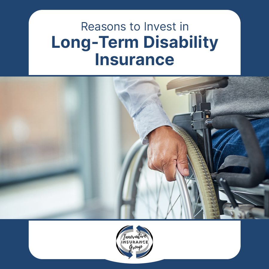 Reasons to Invest in Long-Term Disability Insurance